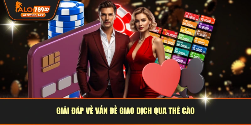 Giải đáp về vấn đề giao dịch qua thẻ cào